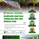 3rd Online Training Karakteristik Lahan Pasca Tambang dan Jenis-Jenis Amelioran Tanah