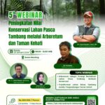 Webinar ke-5 Peningkatan Nilai Konservasi Lahan Pascatambang melalui Arboretum dan Taman Kehati
