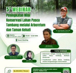 Webinar ke-5 Peningkatan Nilai Konservasi Lahan Pascatambang melalui Arboretum dan Taman Kehati
